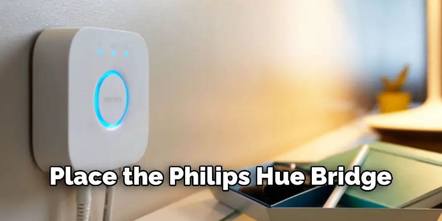 Place the Philips Hue Bridge