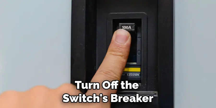 Turn Off the Switch's Breaker