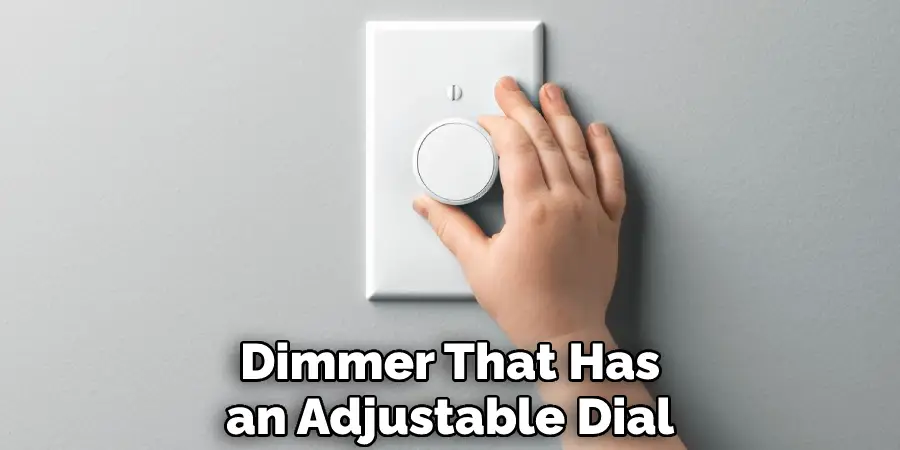 Dimmer That Has an Adjustable Dial