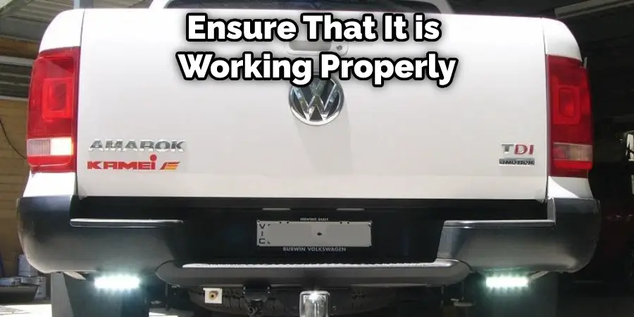 Ensure That It is Working Properly