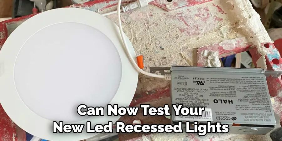 Can Now Test Your 
New Led Recessed Lights
