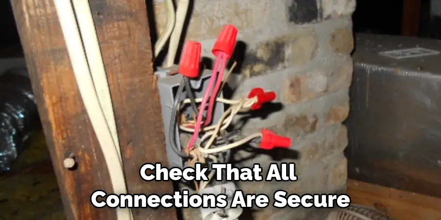 Check That All 
Connections Are Secure