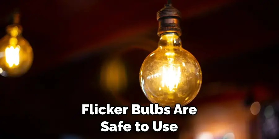Flicker Bulbs Are Safe to Use