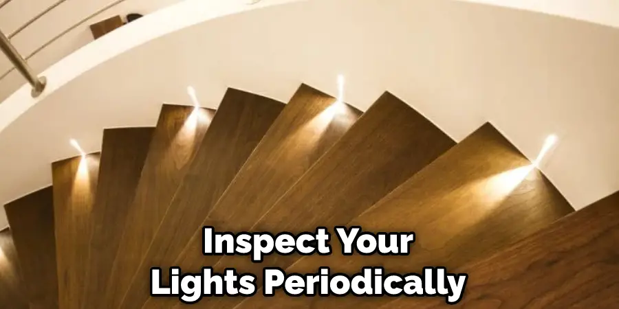 Inspect Your Lights Periodically