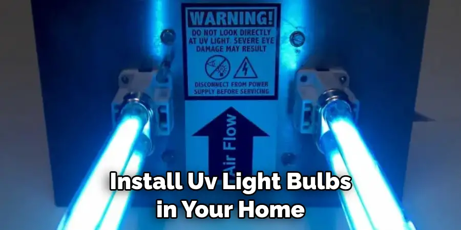 Install Uv Light Bulbs in Your Home