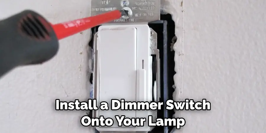 Install a Dimmer Switch Onto Your Lamp