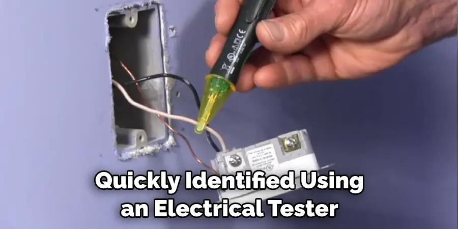 Quickly Identified Using an Electrical Tester