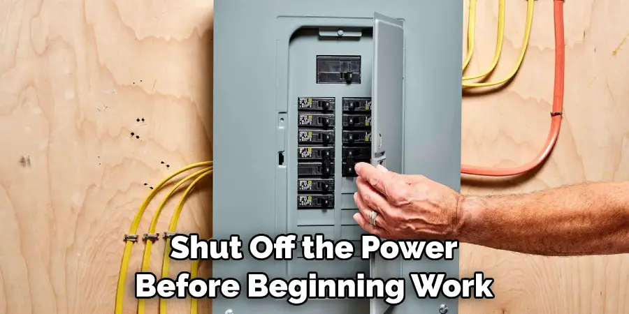 Shut Off the Power Before Beginning Work