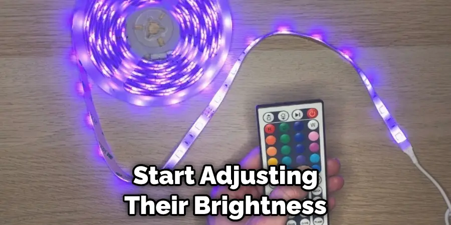 Start Adjusting Their Brightness