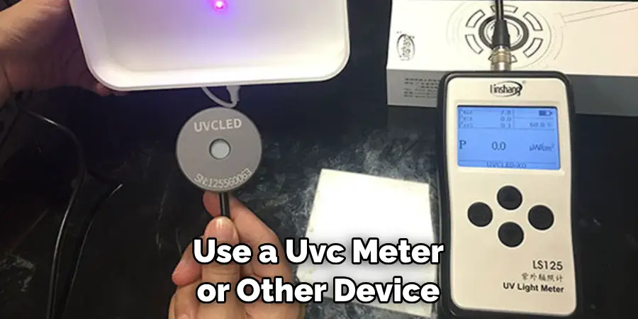 Use a Uvc Meter or Other Device