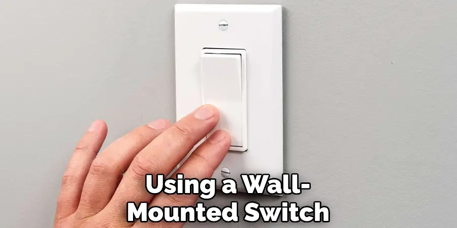 Using a Wall-mounted Switch