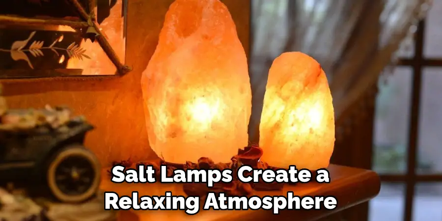 Salt Lamps Create a Relaxing Atmosphere
