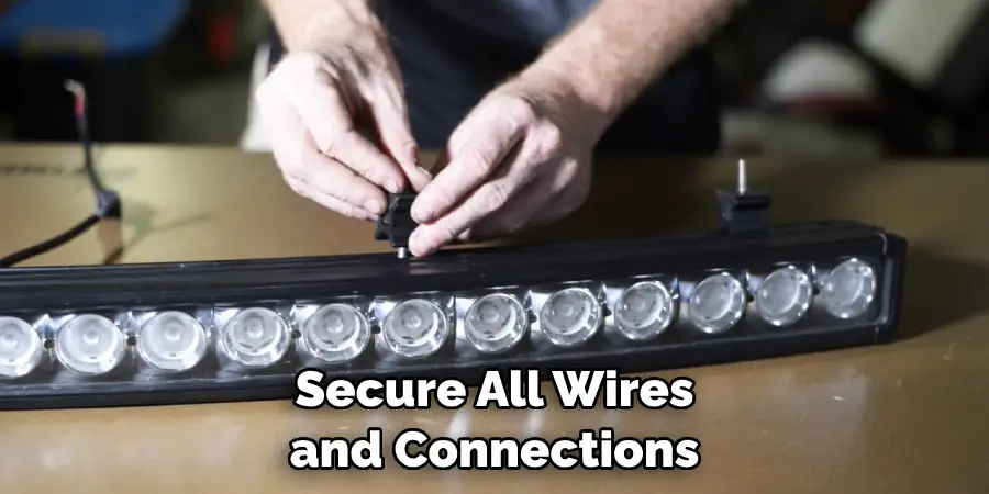 Secure All Wires and Connections