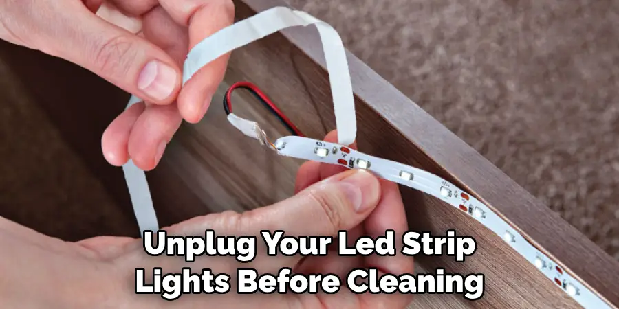 Unplug Your Led Strip Lights Before Cleaning
