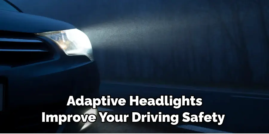 Adaptive headlights improve your driving safety 