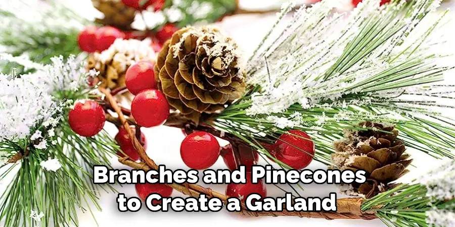 Branches and Pinecones to Create a Garland