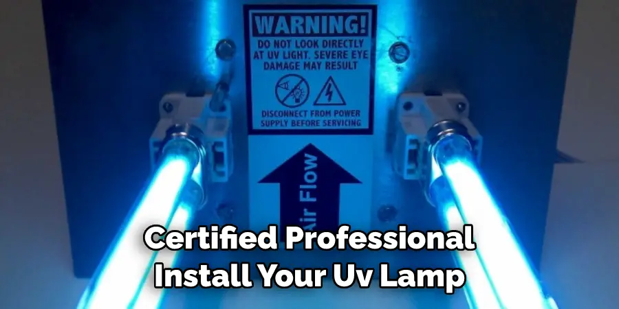 Certified Professional Install Your Uv Lamp
