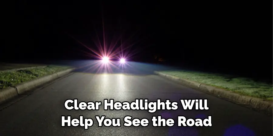 Clear Headlights Will Help You See the Road