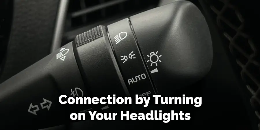 Connection by Turning on Your Headlights