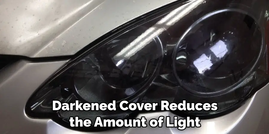 Darkened Cover Reduces the Amount of Light