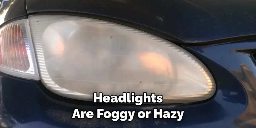 Headlights Are Foggy or Hazy