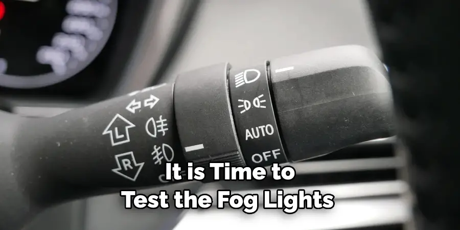 It is Time to Test the Fog Lights 