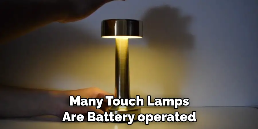 Many Touch Lamps Are Battery operated