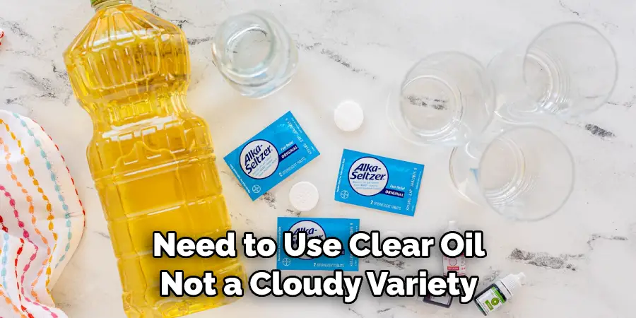 Need to Use Clear Oil Not a Cloudy Variety