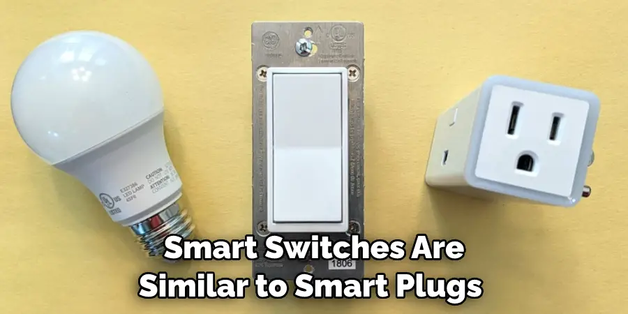 Smart Switches Are Similar to Smart Plugs 