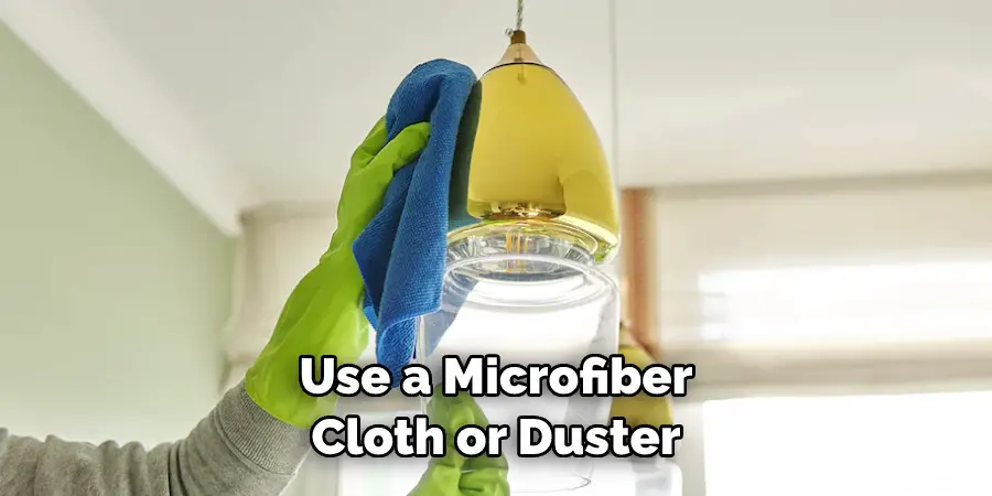 Use a Microfiber Cloth or Duster