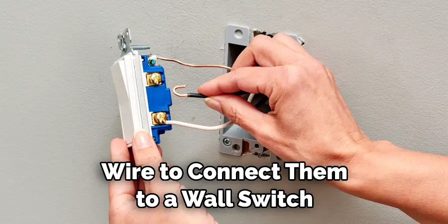 Wire to Connect Them to a Wall Switch