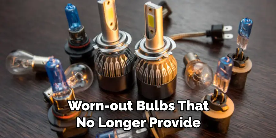 Worn-out Bulbs That No Longer Provide