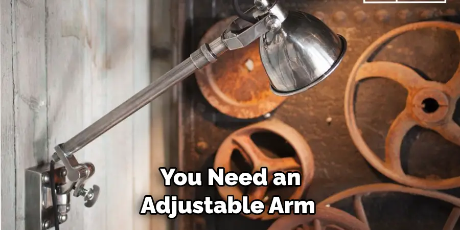 You Need an Adjustable Arm 