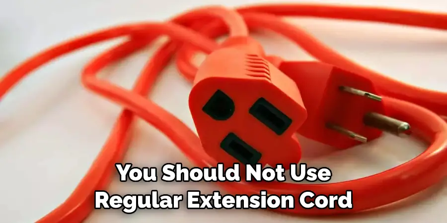 You Should Not Use Regular Extension Cord