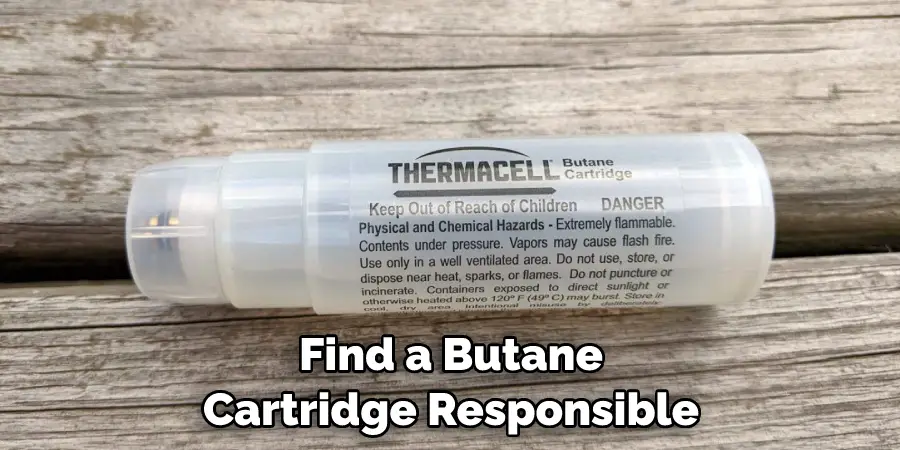 Find a Butane Cartridge Responsible