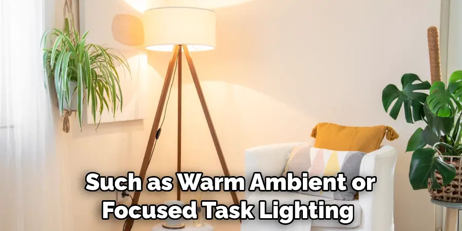 Such as Warm Ambient or Focused Task Lighting 