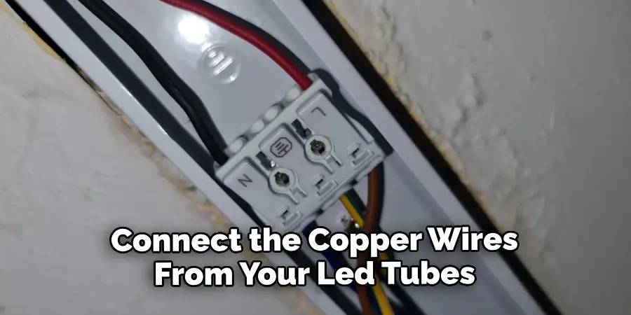 Connect the Copper Wires From Your Led Tubes