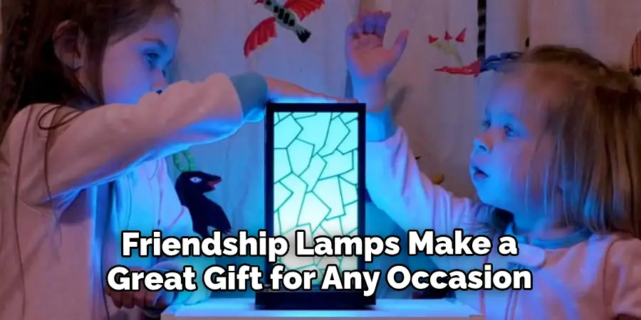 Friendship Lamps Make a Great Gift for Any Occasion